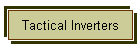 Tactical Inverters